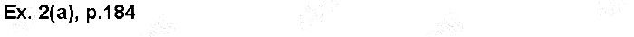 p.184 Ex.2(a)